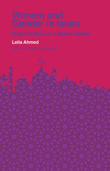 Women and Gender Islam: Historical Roots of a Modern Debate