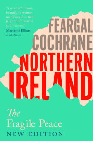 Title: Northern Ireland: The Fragile Peace, Author: Feargal Cochrane