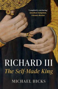 Ebook free download cz Richard III: The Self-Made King by Michael Hicks English version