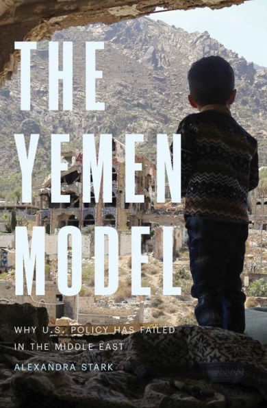 the Yemen Model: Why U.S. Policy Has Failed Middle East