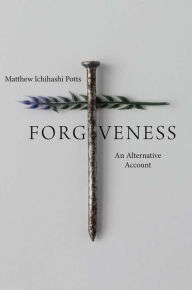 Free ebook downloader for ipad Forgiveness: An Alternative Account by Matthew Ichihashi Potts, Matthew Ichihashi Potts English version FB2 CHM 9780300259858