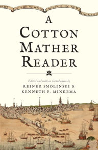 Title: A Cotton Mather Reader, Author: Cotton Mather