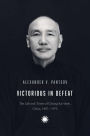 Victorious in Defeat: The Life and Times of Chiang Kai-shek, China, 1887-1975