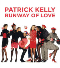 Textbook downloads for ipad Patrick Kelly: Runway of Love 9780300260236 RTF PDB FB2 in English by 