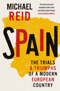 Textbooks free download online Spain: The Trials and Triumphs of a Modern European Country