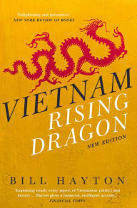 Title: Vietnam: Rising Dragon, Author: Bill Hayton
