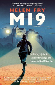 Download ebook from google books MI9: A History of the Secret Service for Escape and Evasion in World War Two  by  9780300260939 (English literature)