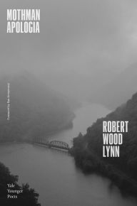 Title: Mothman Apologia, Author: Robert Wood Lynn