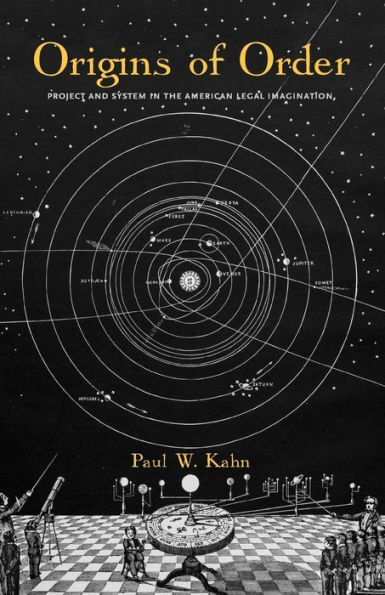 Origins of Order: Project and System the American Legal Imagination