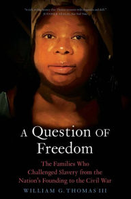 French audiobook free download A Question of Freedom: The Families Who Challenged Slavery from the Nation's Founding to the Civil War