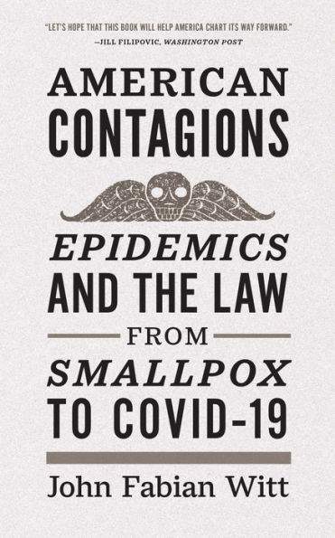 American Contagions: Epidemics and the Law from Smallpox to COVID-19