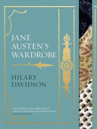 Title: Jane Austen's Wardrobe, Author: Hilary Davidson