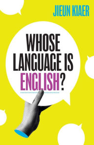 Title: Whose Language Is English?, Author: Jieun Kiaer