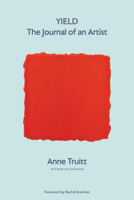 Title: Yield: The Journal of an Artist, Author: Anne Truitt