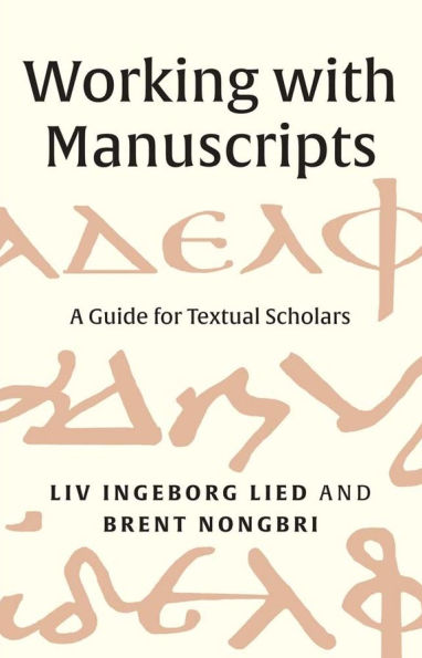 Working with Manuscripts: A Guide for Textual Scholars