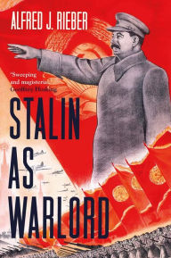 Download ebook for iphone 5 Stalin as Warlord (English Edition) 9780300264616  by Alfred J. Rieber, Alfred J. Rieber