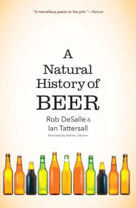 Electronic books free download A Natural History of Beer by Rob DeSalle, Ian Tattersall, Patricia J. Wynne