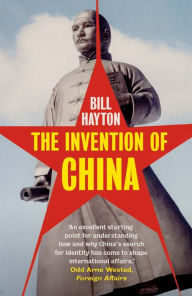Free ebook downloads for computer The Invention of China by Bill Hayton RTF FB2 MOBI