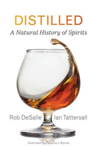 Title: Distilled: A Natural History of Spirits, Author: Rob DeSalle