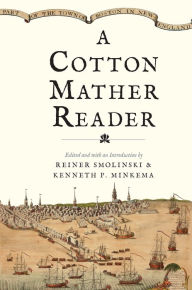Title: A Cotton Mather Reader, Author: Cotton Mather