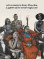 A Movement in Every Direction: Legacies of the Great Migration