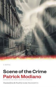 Online textbook downloads free Scene of the Crime: A Novel English version by Patrick Modiano, Mark Polizzotti, Patrick Modiano, Mark Polizzotti FB2 RTF DJVU 9780300265934