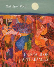 Books download free kindle Matthew Wong: The Realm of Appearances 9780300266863 ePub FB2 by Vivian Li, Laura Eva Hartman, Matthew Higgs, Leslie Ma, Veronica Myers English version