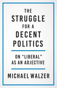Free download pdf ebook The Struggle for a Decent Politics: On (English Edition)  9780300267235