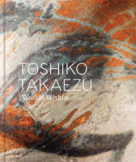 Textbooks free online download Toshiko Takaezu: Worlds Within