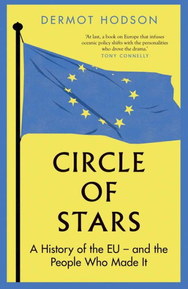 Circle of Stars: A History the EU and People Who Made It