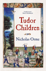 Title: Tudor Children, Author: Nicholas Orme