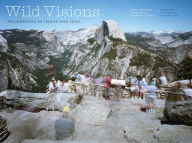 Title: Wild Visions: Wilderness as Image and Idea, Author: Ben A Minteer
