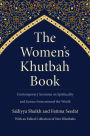 The Women's Khutbah Book: Contemporary Sermons on Spirituality and Justice from around the World