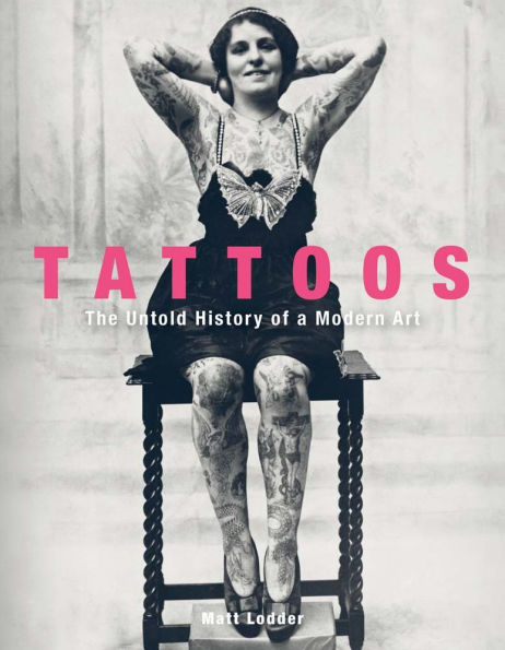 Tattoos: The Untold History of a Modern Art