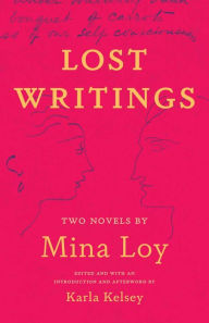 Title: Lost Writings: Two Novels by Mina Loy, Author: Mina Loy
