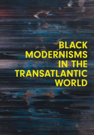 Ipod e-book downloads Black Modernisms in the Transatlantic World 9780300269772
