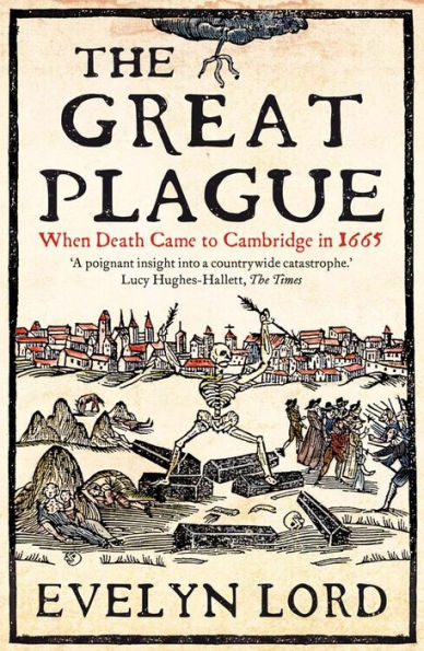 The Great Plague: When Death Came to Cambridge in 1665