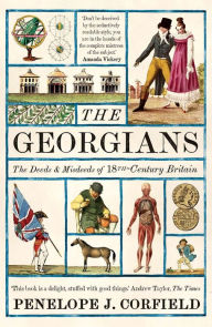 Title: The Georgians: The Deeds and Misdeeds of 18th-Century Britain, Author: Penelope J. Corfield
