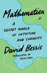 Title: Mathematica: A Secret World of Intuition and Curiosity, Author: David Bessis