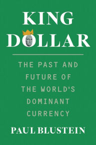 Download german books pdf King Dollar: The Past and Future of the World's Dominant Currency English version