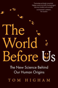 The World Before Us: The New Science Behind Our Human Origins