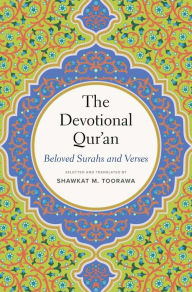 Title: The Devotional Qur'an: Beloved Surahs and Verses, Author: Shawkat M. Toorawa
