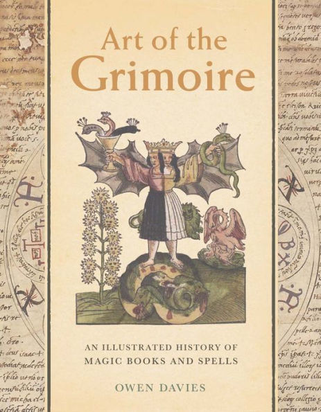 Art of the Grimoire: An Illustrated History of Magic Books and Spells