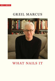 Amazon downloadable audio books What Nails It by Greil Marcus in English PDF ePub 9780300285529