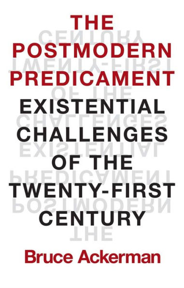 the Postmodern Predicament: Existential Challenges of Twenty-First Century