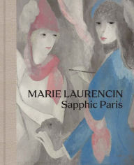 Free book downloads bittorrent Marie Laurencin: Sapphic Paris MOBI 9780300273632 by Simonetta Fraquelli, Cindy Kang, Jelena Kristic, Christine Poggi, Rachel Silveri