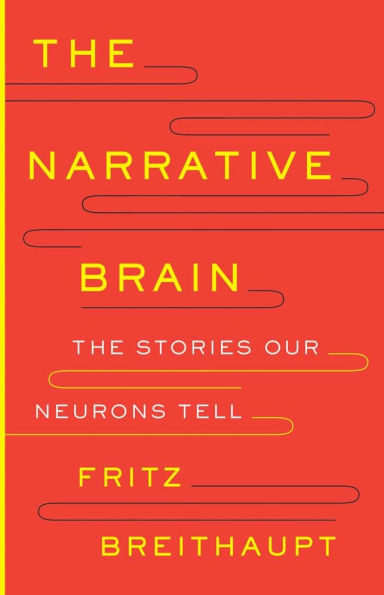 The Narrative Brain: Stories Our Neurons Tell