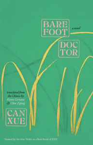 Free ebooks downloading links Barefoot Doctor: A Novel by Can Xue, Karen Gernant, Zeping Chen 9780300274035 (English literature)