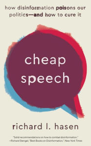 Free download ebooks pdf for computer Cheap Speech: How Disinformation Poisons Our Politics-and How to Cure It  9780300274097 by Richard L. Hasen (English literature)