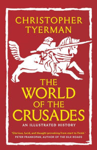 Title: The World of the Crusades, Author: Christopher Tyerman